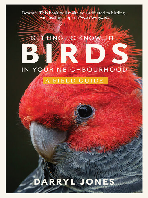 Title details for Getting to Know the Birds in Your Neighbourhood by Darryl Jones - Wait list
